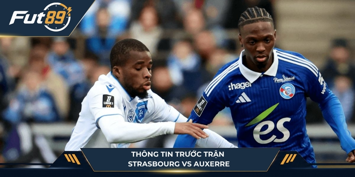 Thông tin trước trận Strasbourg vs Auxerre