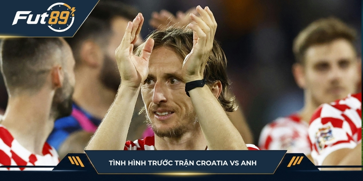 Tình hình trước trận của Croatia vs Anh