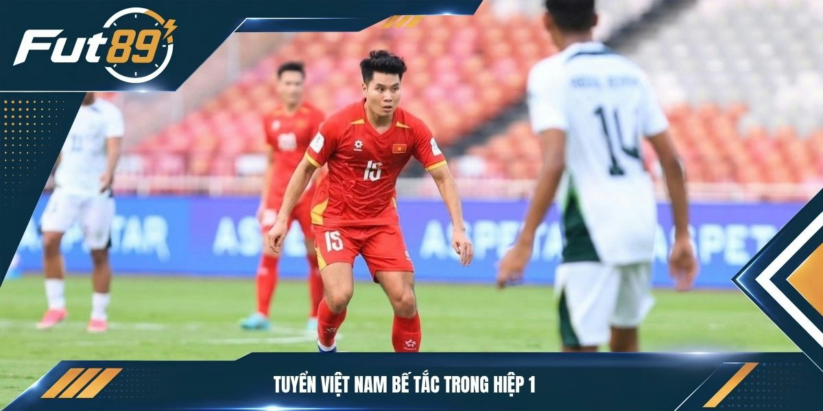 Tuyển Việt Nam bế tắc trong hiệp 1