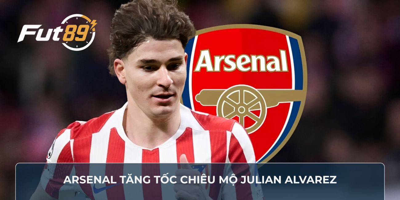Arsenal tăng tốc chiêu mộ Julian Alvarez