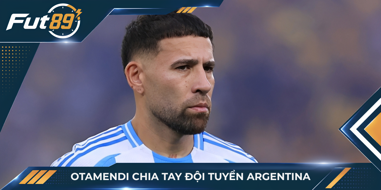 Otamendi chia tay đội tuyển Argentina
