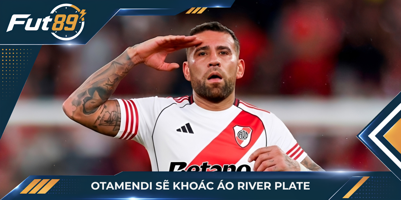 Otamendi sẽ khoác áo River Plate