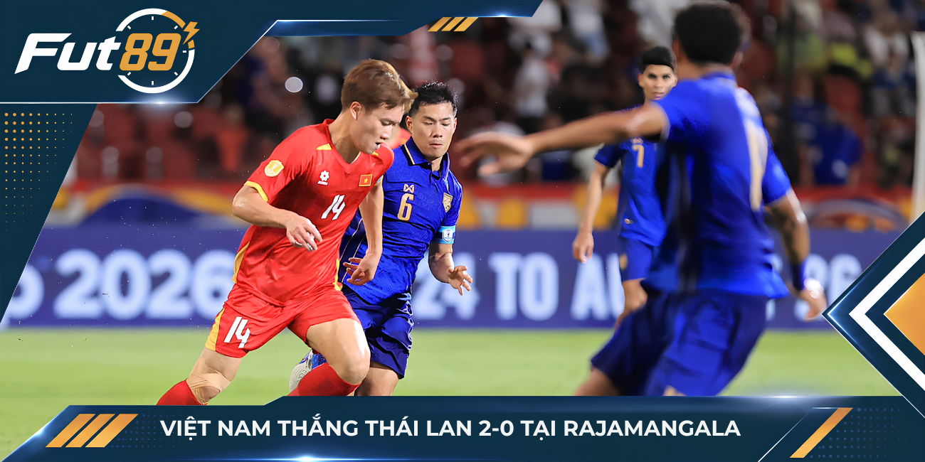 Việt Nam thắng Thái Lan 2-0 tại Rajamangala