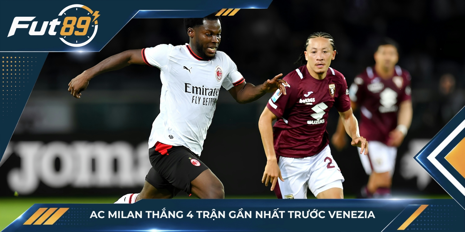 AC Milan thắng 4 trận gần nhất trước Venezia