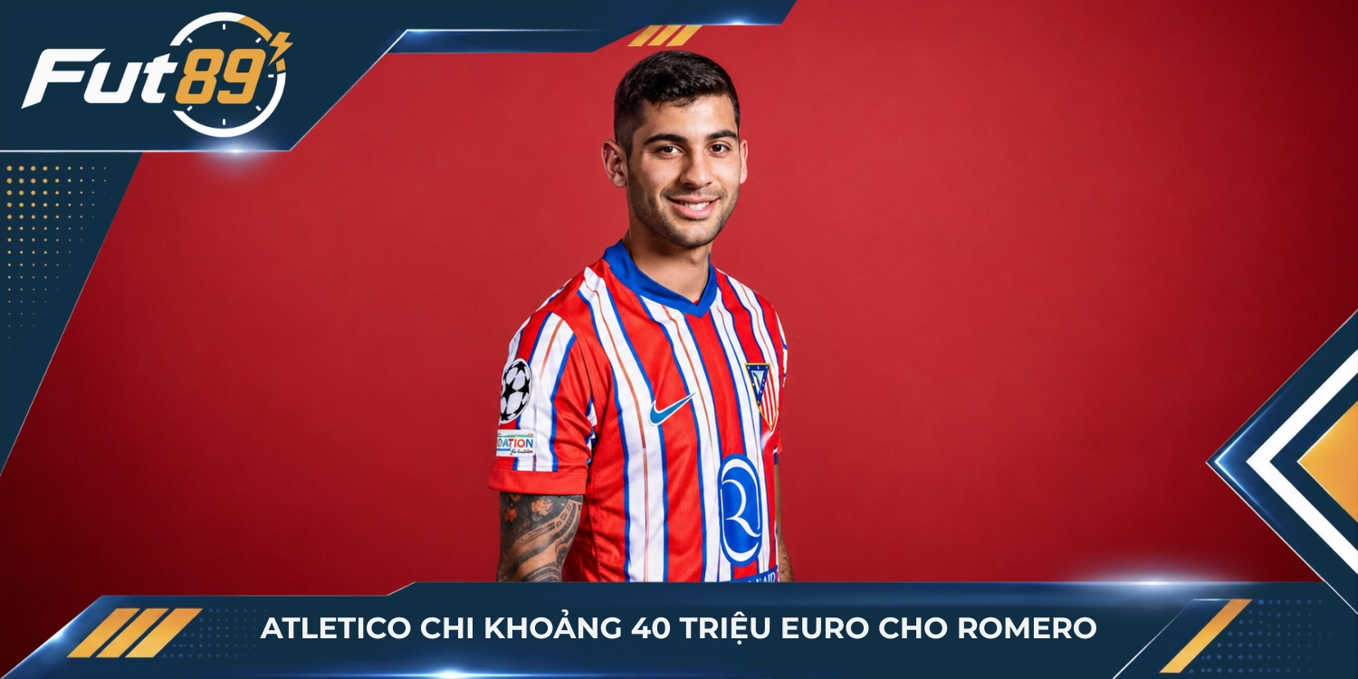 Atletico chi khoảng 40 triệu euro cho Romero