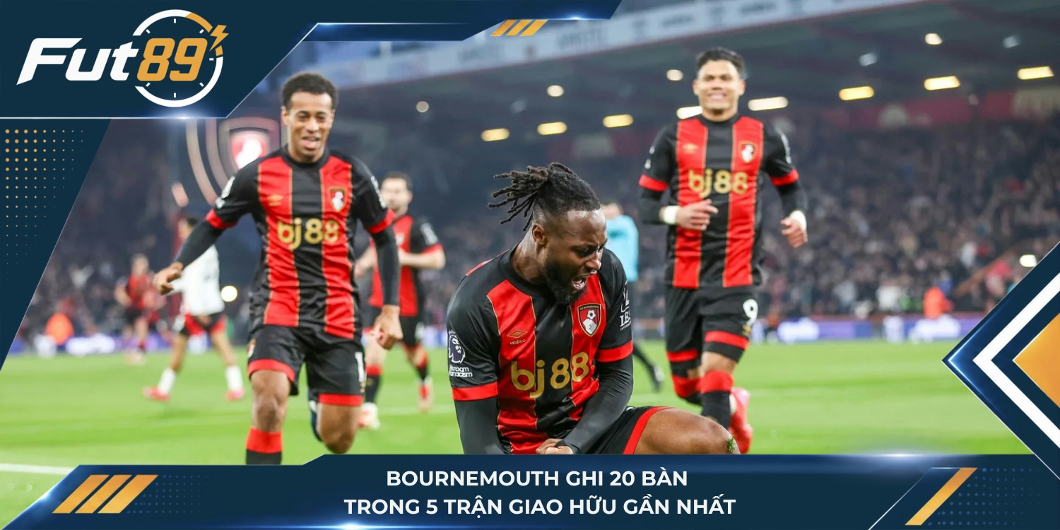 Bournemouth ghi 20 bàn trong 5 trận giao hữu gần nhất