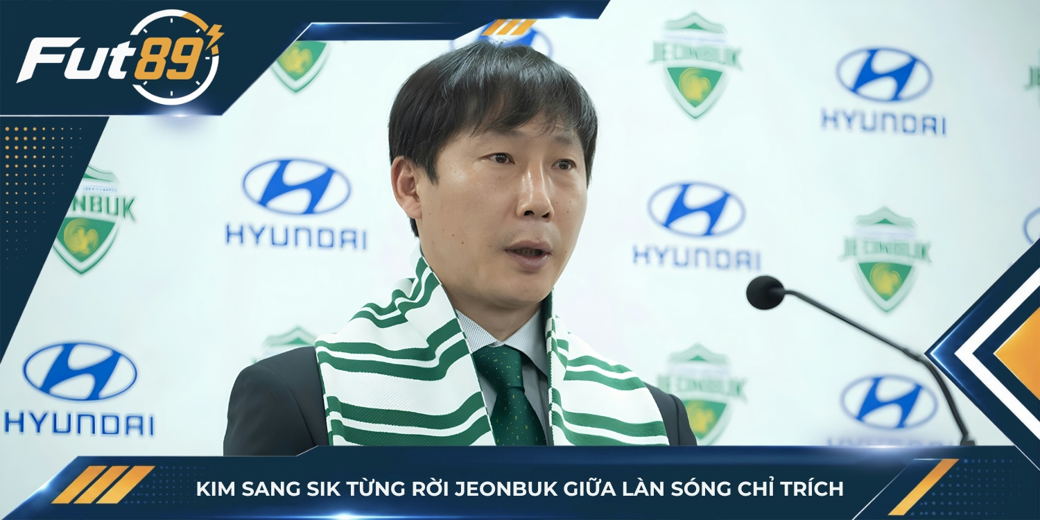 Kim Sang Sik từng rời Jeonbuk giữa làn sóng chỉ trích