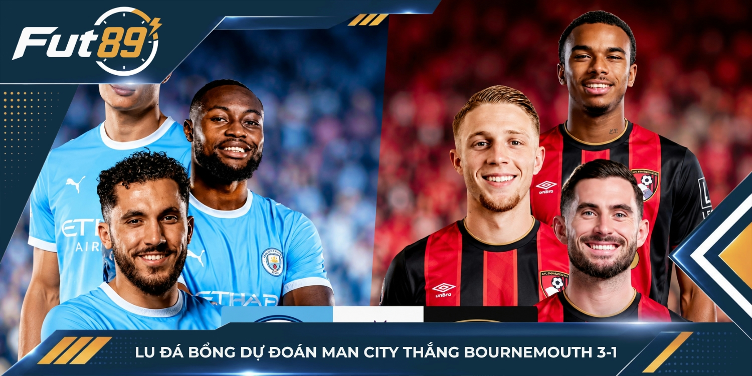 Lu Đá Bổng dự đoán Man City thắng Bournemouth 3-1