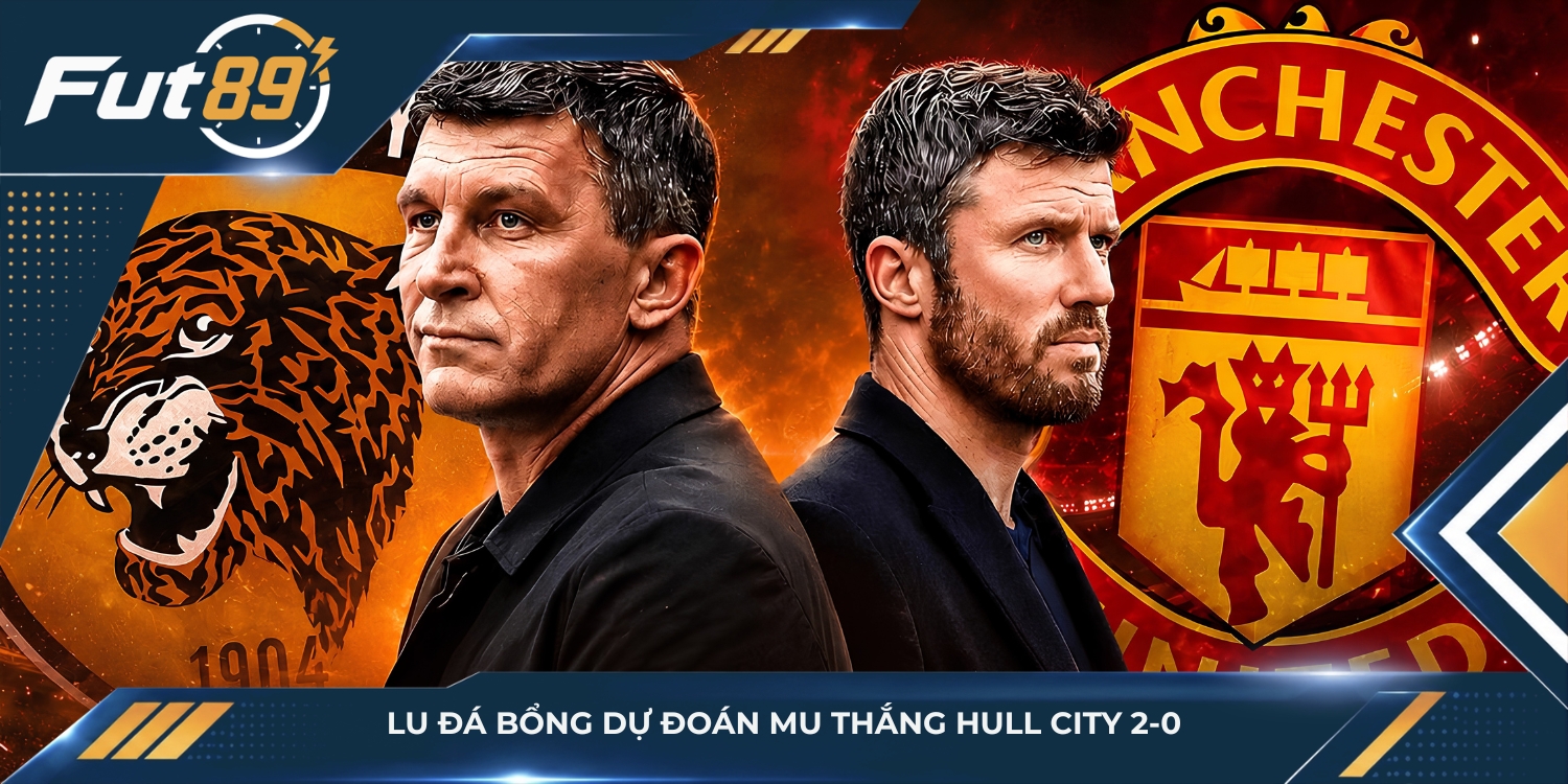 Lu Đá Bổng dự đoán MU thắng Hull City 2-0