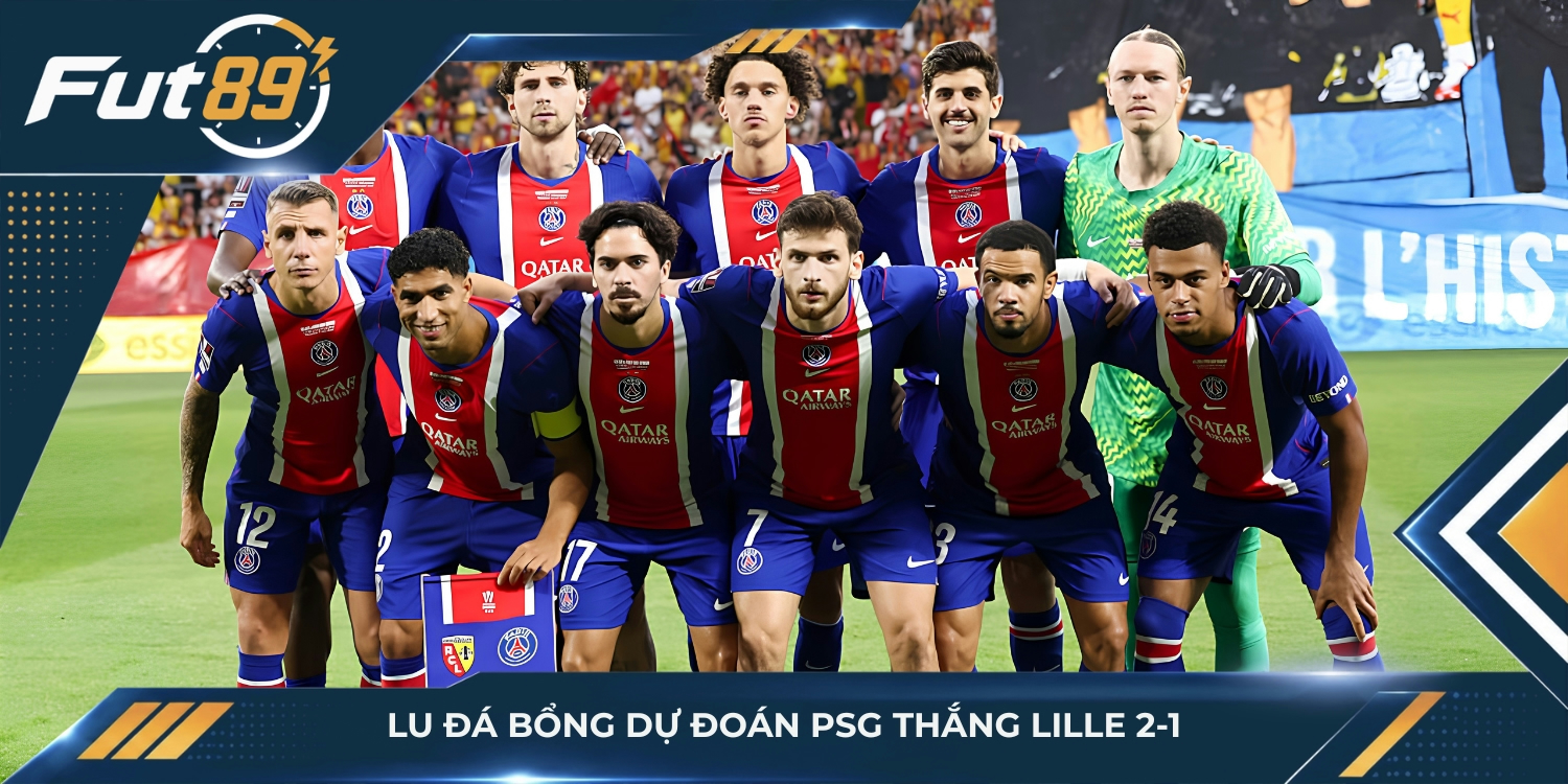 Lu Đá Bổng dự đoán PSG thắng Lille 2-1