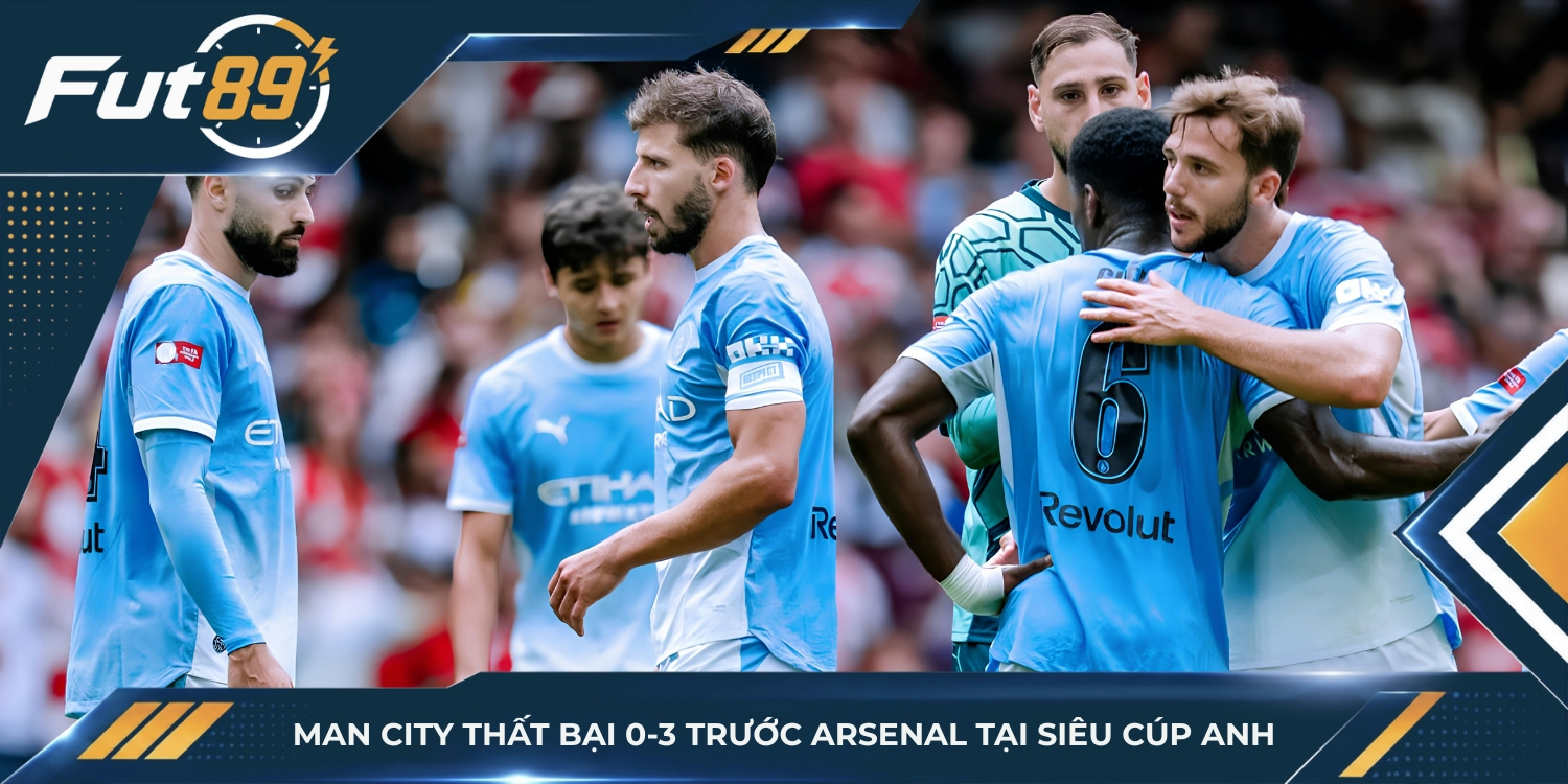 Man City thất bại 0-3 trước Arsenal tại Siêu cúp Anh