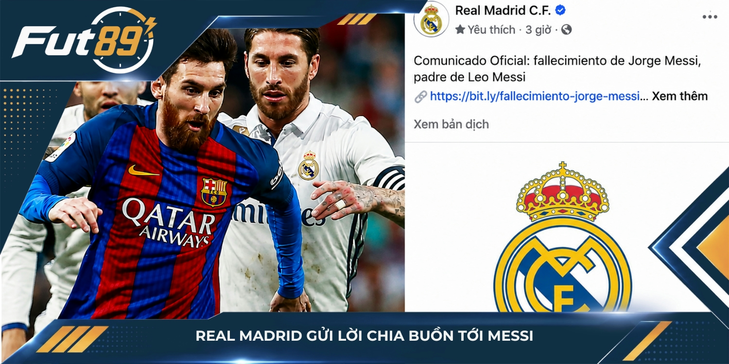 Real Madrid gửi lời chia buồn tới Messi