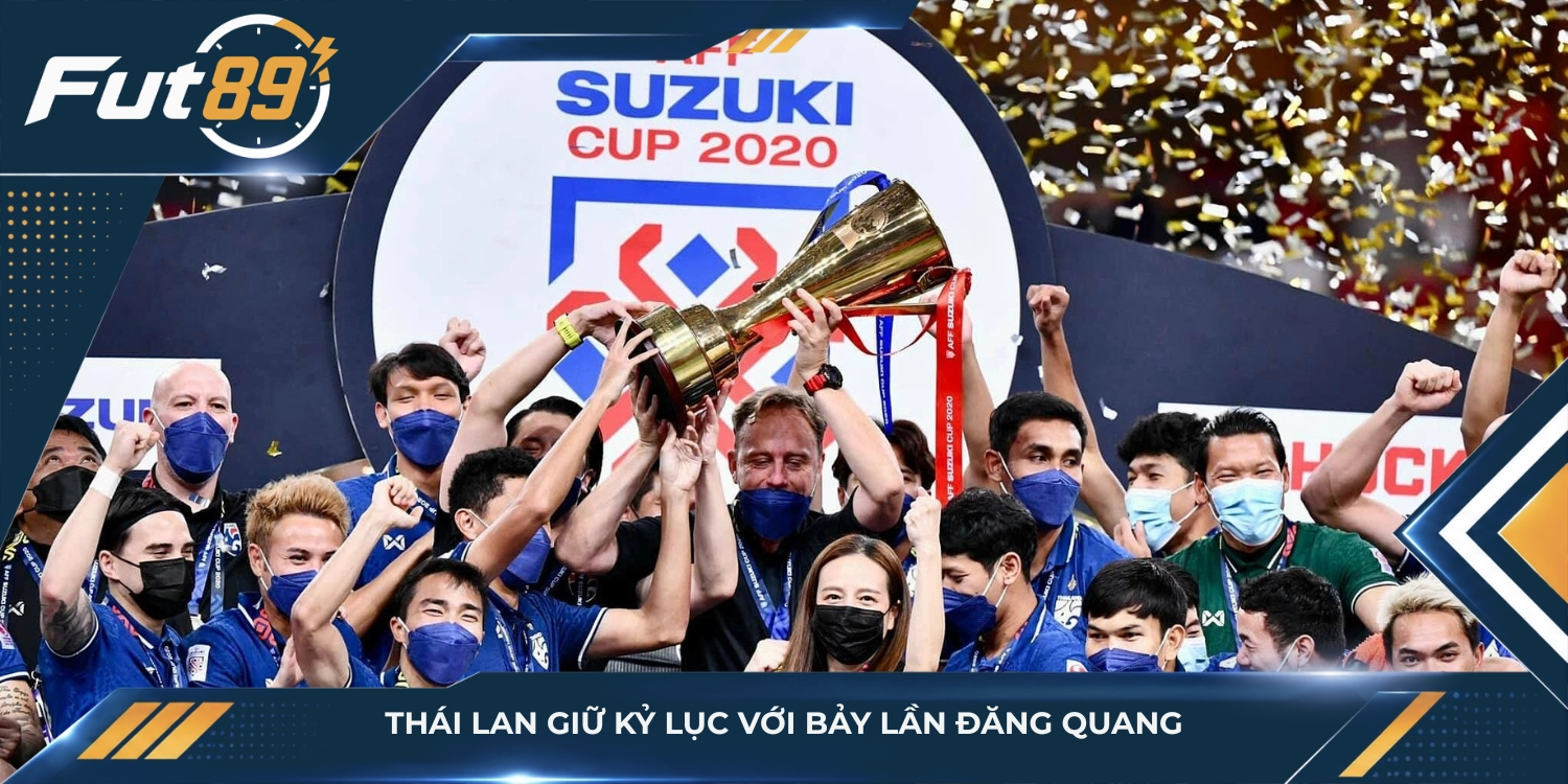 Thái Lan giữ kỷ lục với bảy lần đăng quang