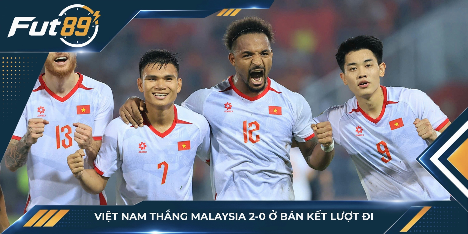 Việt Nam thắng Malaysia 2-0 ở bán kết lượt đi