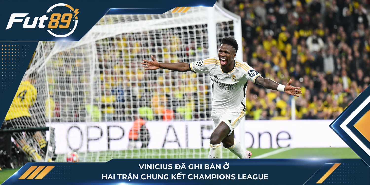 Vinicius đã ghi bàn ở hai trận chung kết Champions League