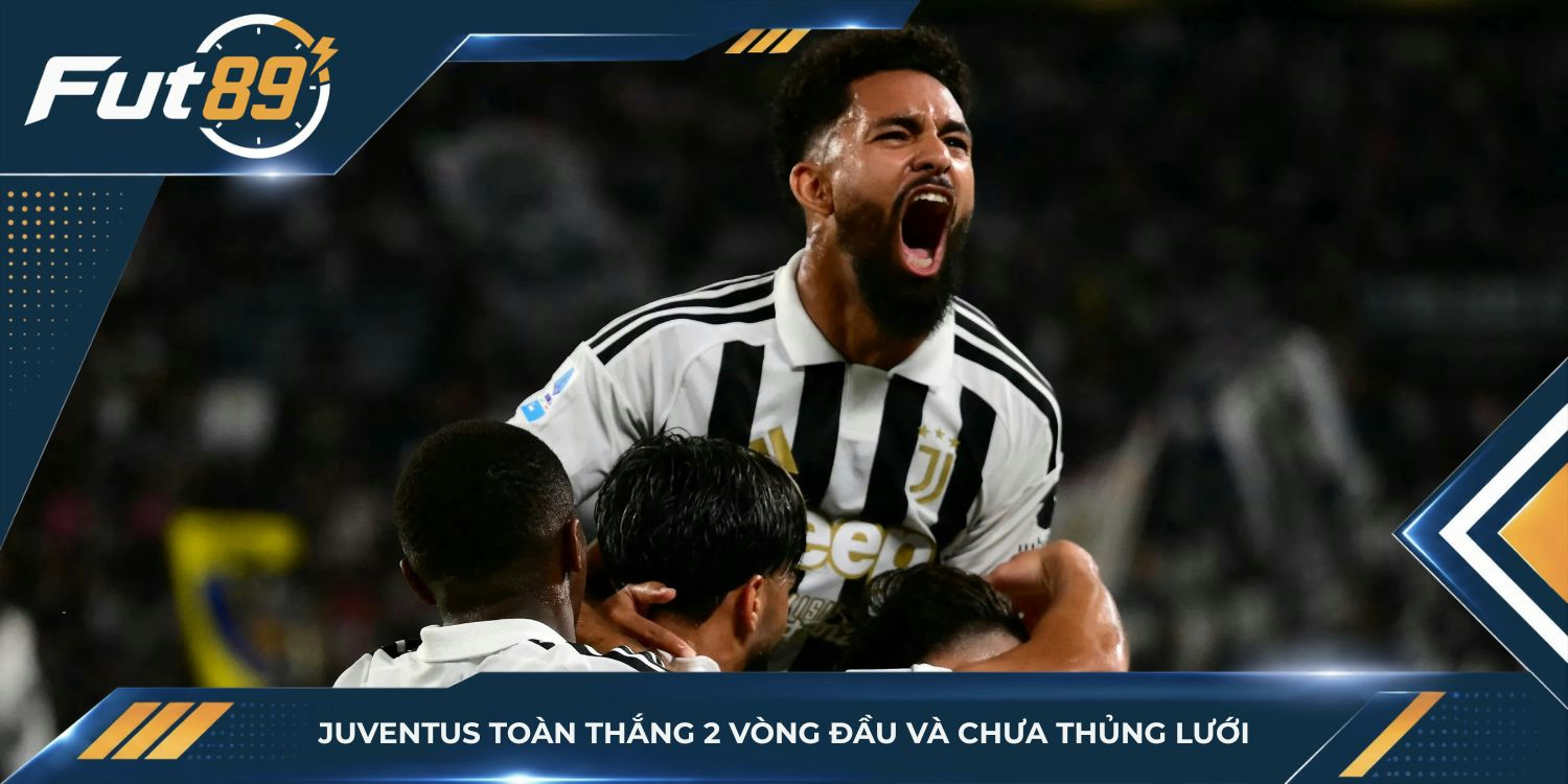 Juventus toàn thắng 2 vòng đầu và chưa thủng lưới