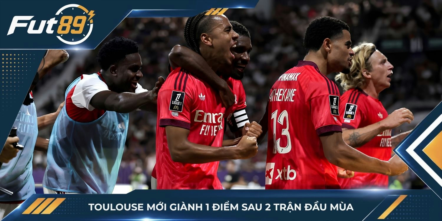 Toulouse mới giành 1 điểm sau 2 trận đầu mùa