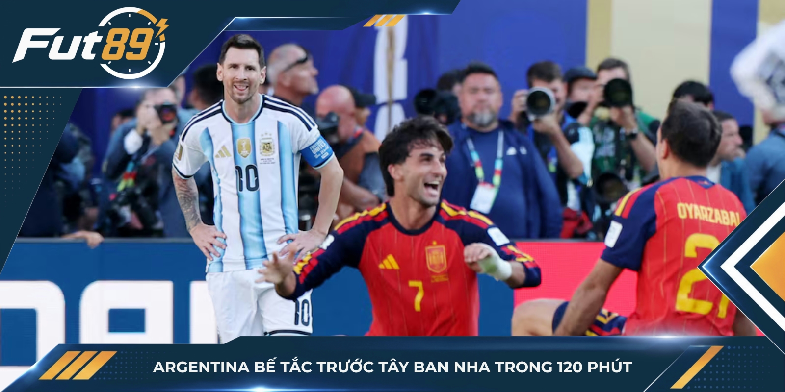Argentina bế tắc trước Tây Ban Nha trong 120 phút