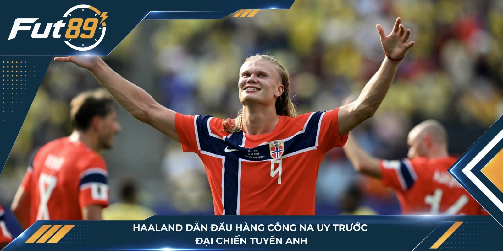 Haaland dẫn đầu hàng công Na Uy trước đại chiến tuyển Anh