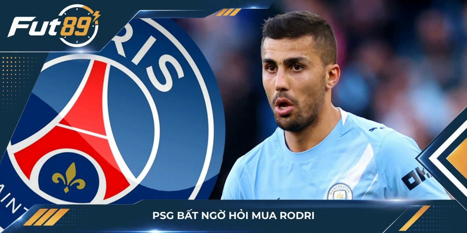PSG bất ngờ hỏi mua Rodri