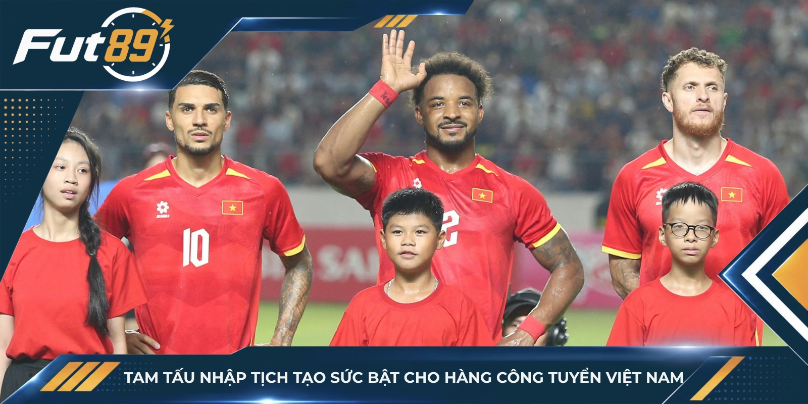 Tam tấu nhập tịch tạo sức bật cho hàng công tuyển Việt Nam