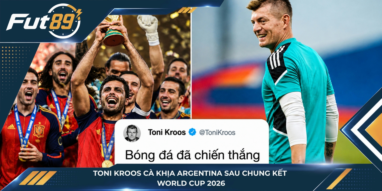 Toni Kroos cà khịa Argentina sau chung kết World Cup 2026