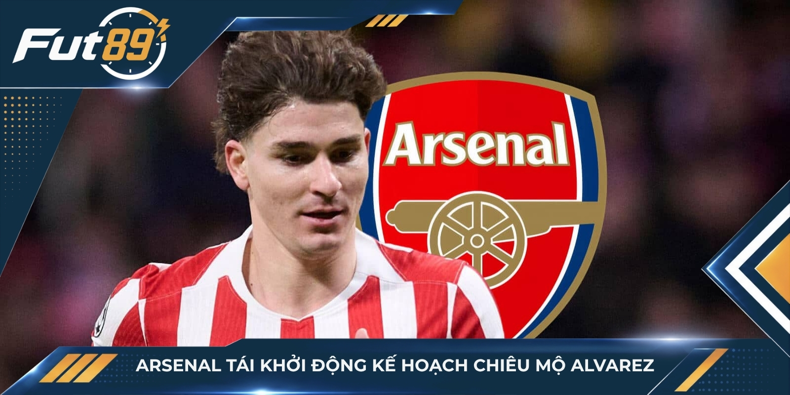 Arsenal tái khởi động kế hoạch chiêu mộ Alvarez