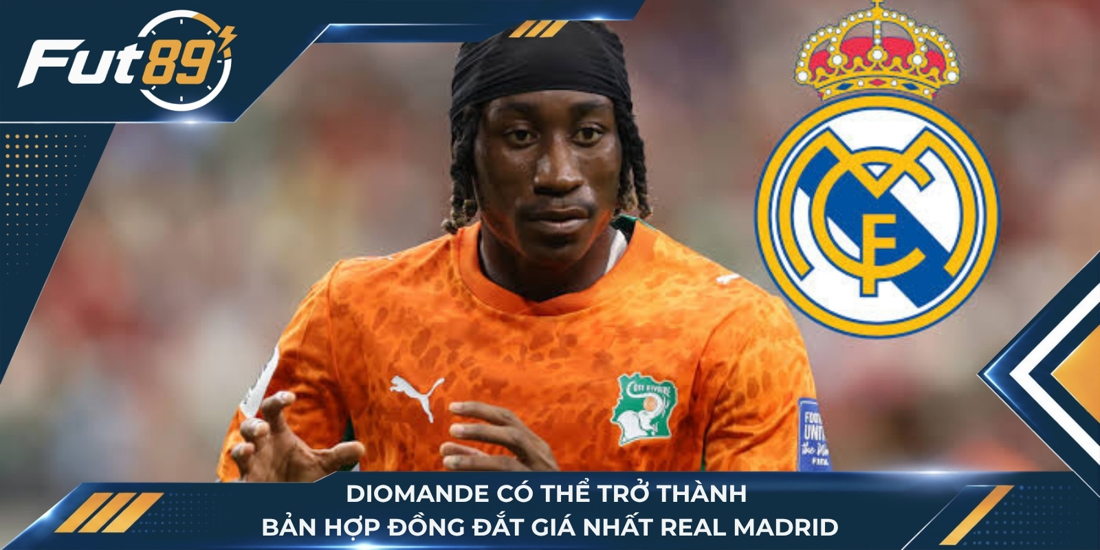 Diomande có thể trở thành bản hợp đồng đắt giá nhất Real Madrid