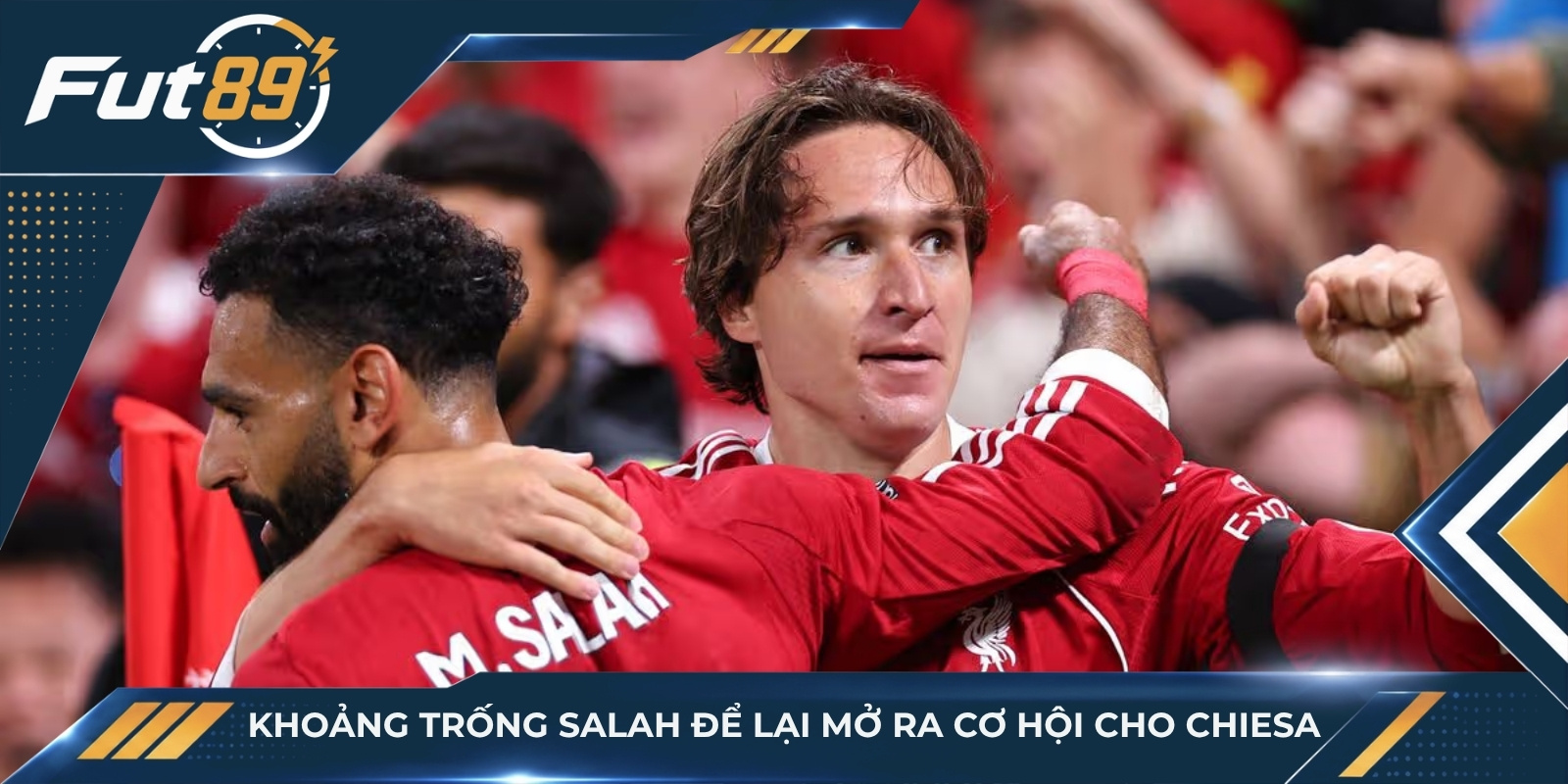 Khoảng trống Salah để lại mở ra cơ hộ cho Chiesa