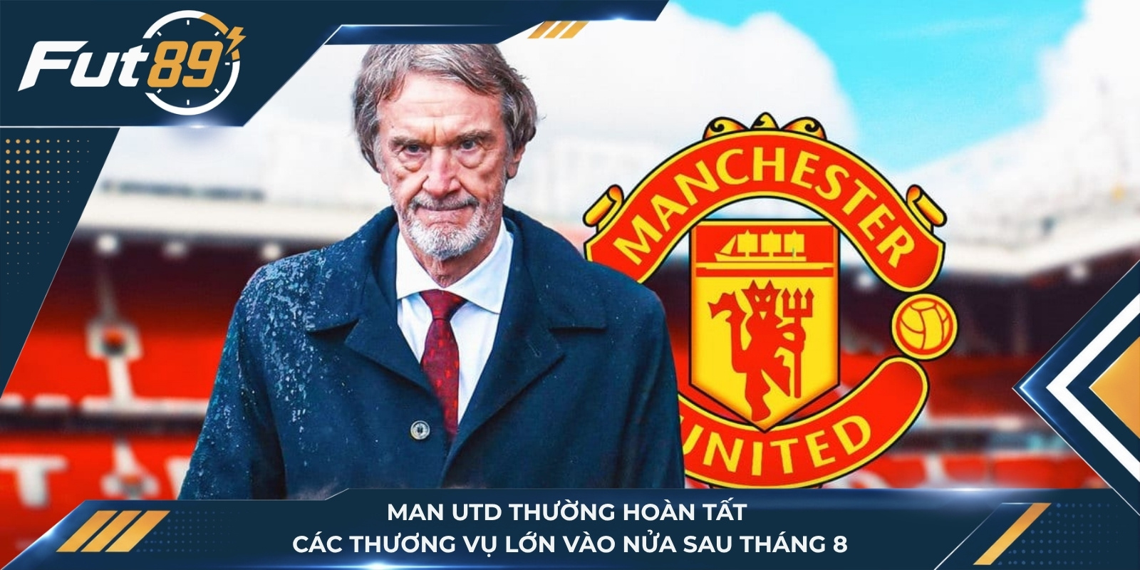 Man Utd thường hoàn tất các thương vụ lớn vào nửa sau tháng 8