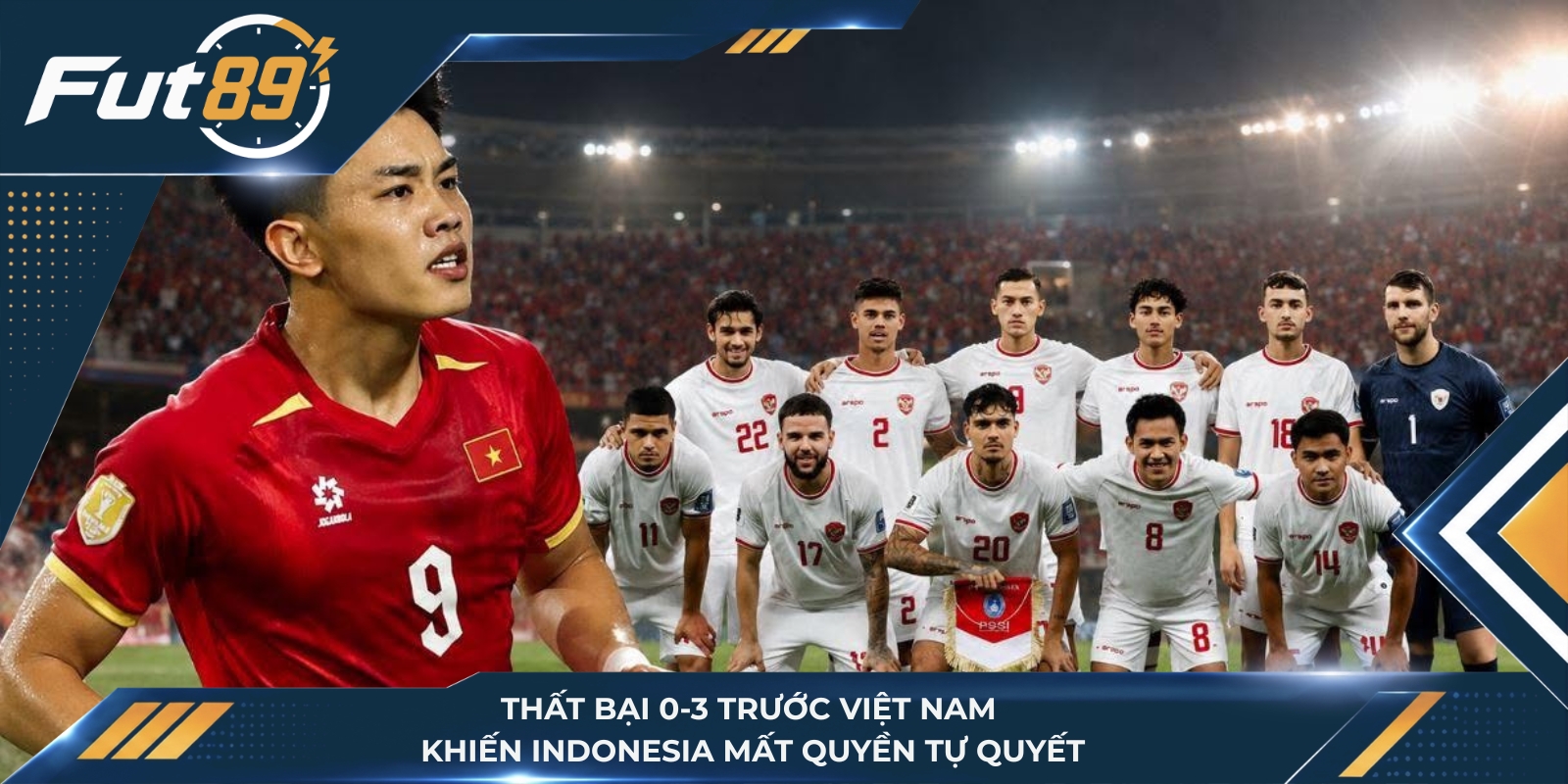 Thất bại 0-3 trước Việt Nam khiến Indonesia mất quyền tự quyết