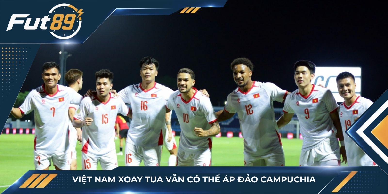 Việt Nam xoay tua vẫn có thể áp đảo Campuchia