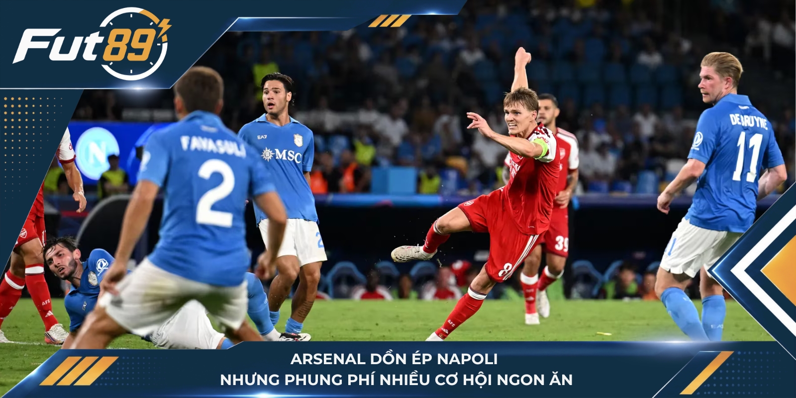 Arsenal dồn ép Napoli nhưng phung phí nhiều cơ hội ngon ăn