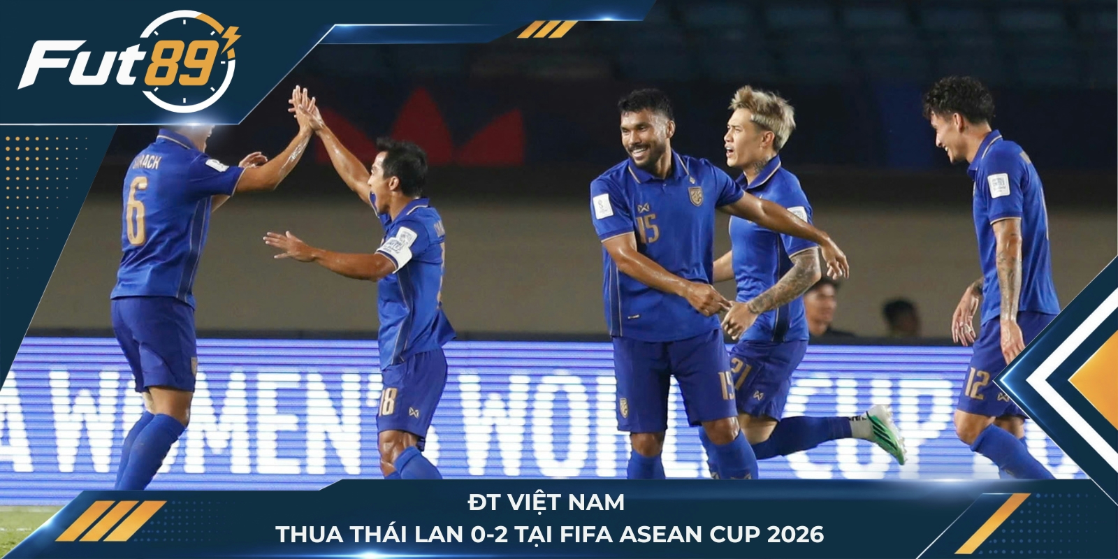 ĐT Việt Nam thua Thái Lan 0-2 tại FIFA ASEAN Cup 2026