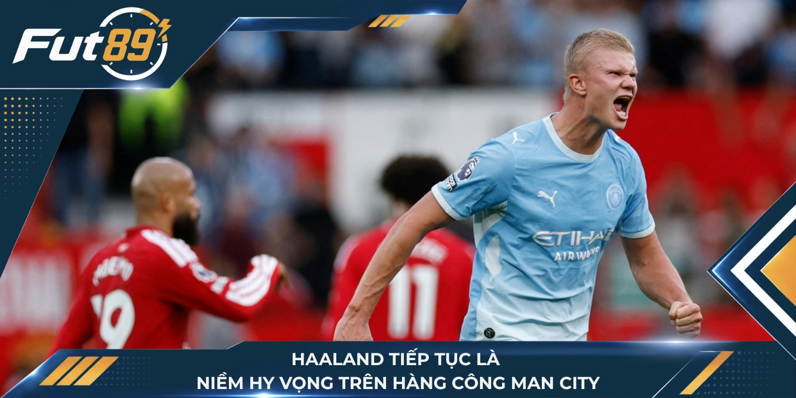 Haaland tiếp tục là niềm hy vọng trên hàng công Man City