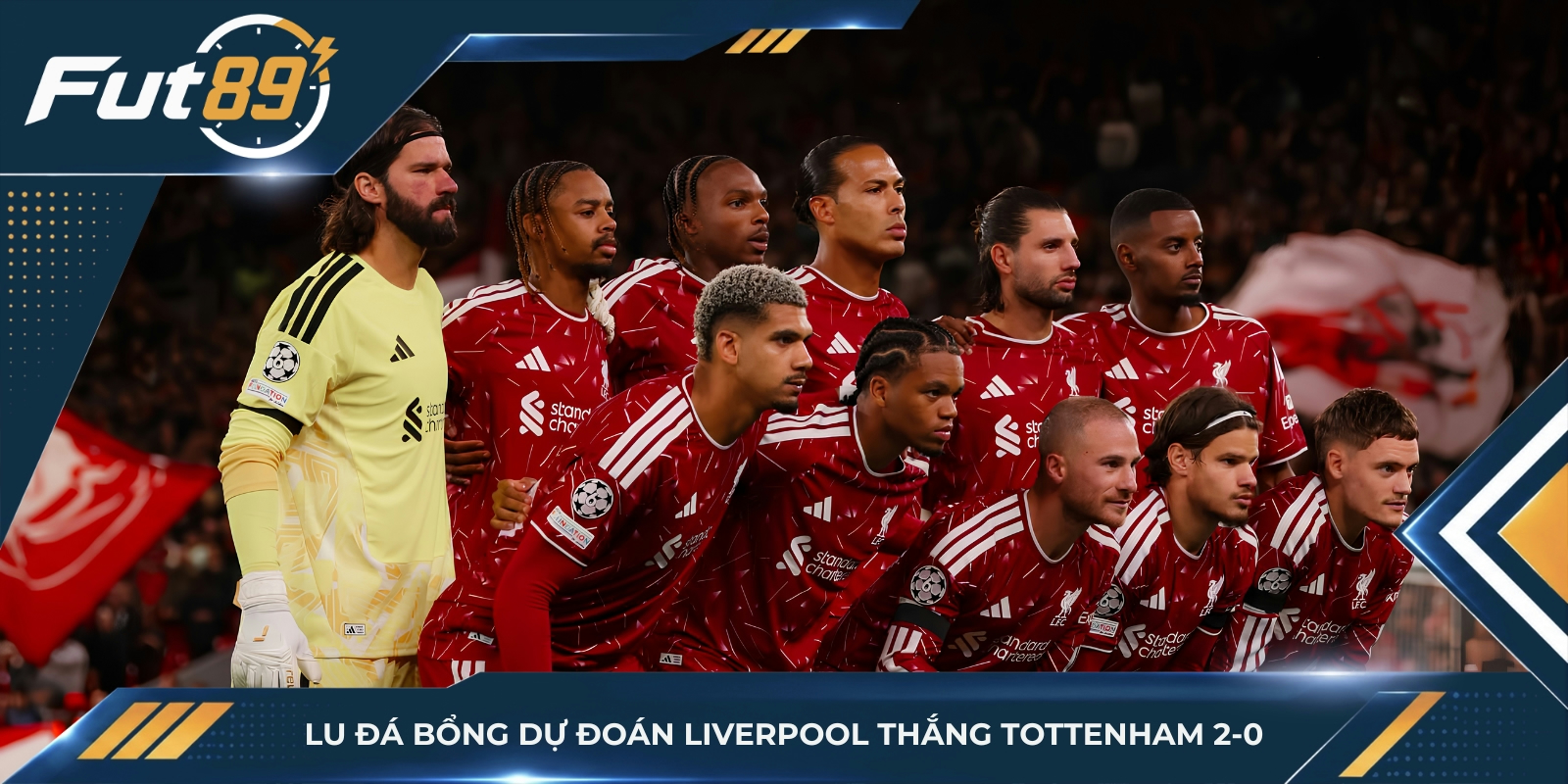 Lu Đá Bổng dự đoán Liverpool thắng Tottenham 2-0