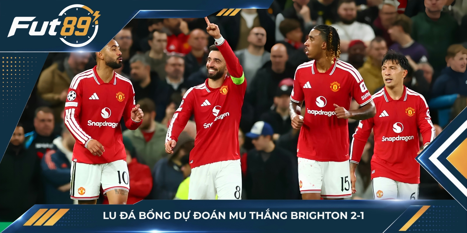 Lu Đá Bổng dự đoán MU thắng Brighton 2-1