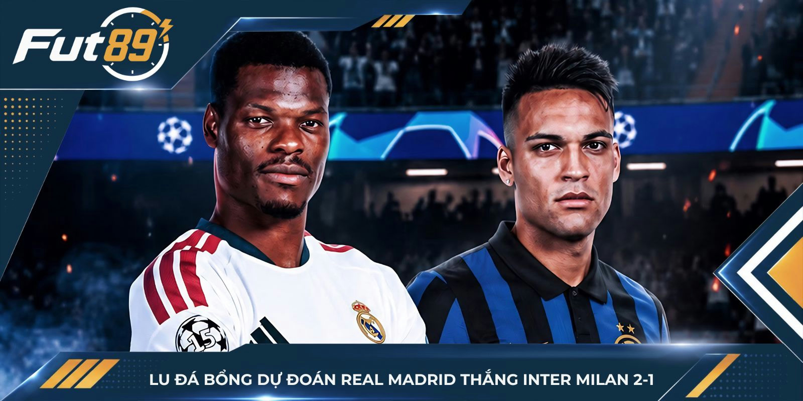 Lu Đá Bổng dự đoán Real Madrid thắng Inter Milan 2-1