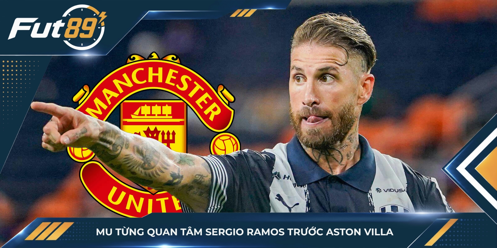 MU từng quan tâm Sergio Ramos trước Aston Villa