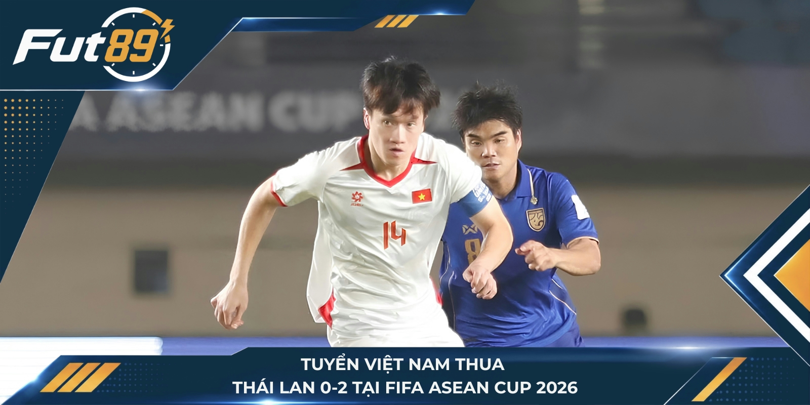 Tuyển Việt Nam thua Thái Lan 0-2 tại FIFA ASEAN Cup 2026