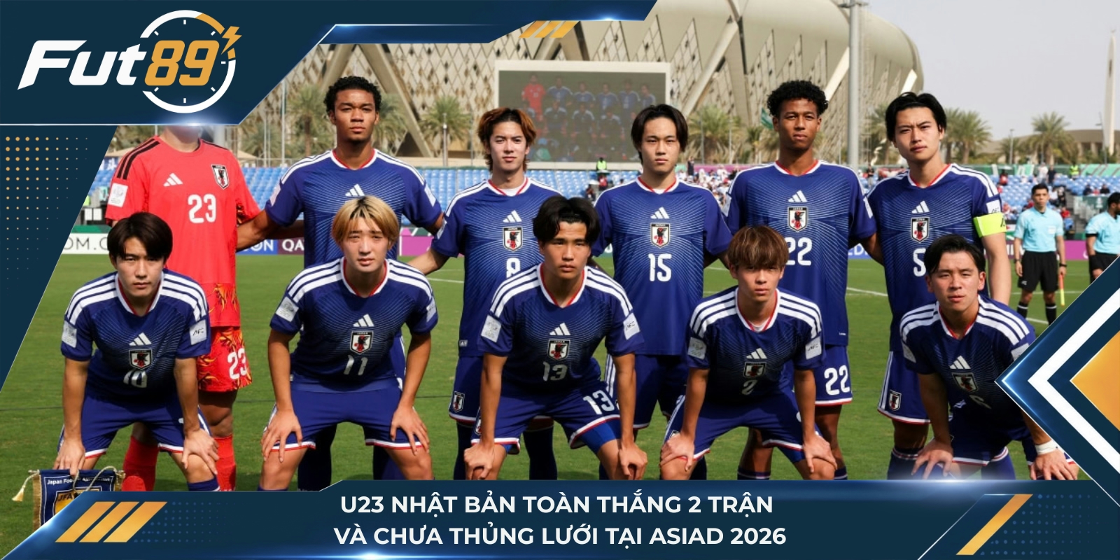 U23 Nhật Bản toàn thắng 2 trận và chưa thủng lưới tại ASIAD 2026