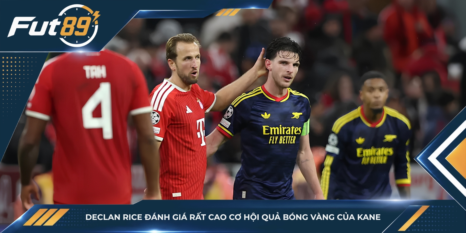 Declan Rice đánh giá rất cao cơ hội Quả bóng vàng của Kane