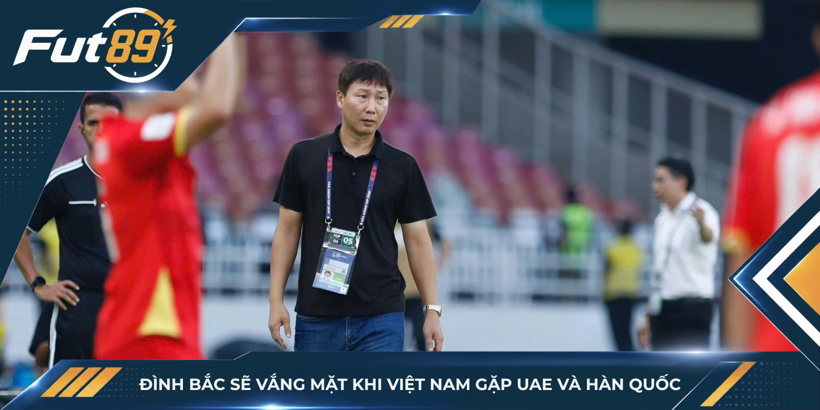 Đình Bắc sẽ vắng mặt khi Việt Nam gặp UAE và Hàn Quốc
