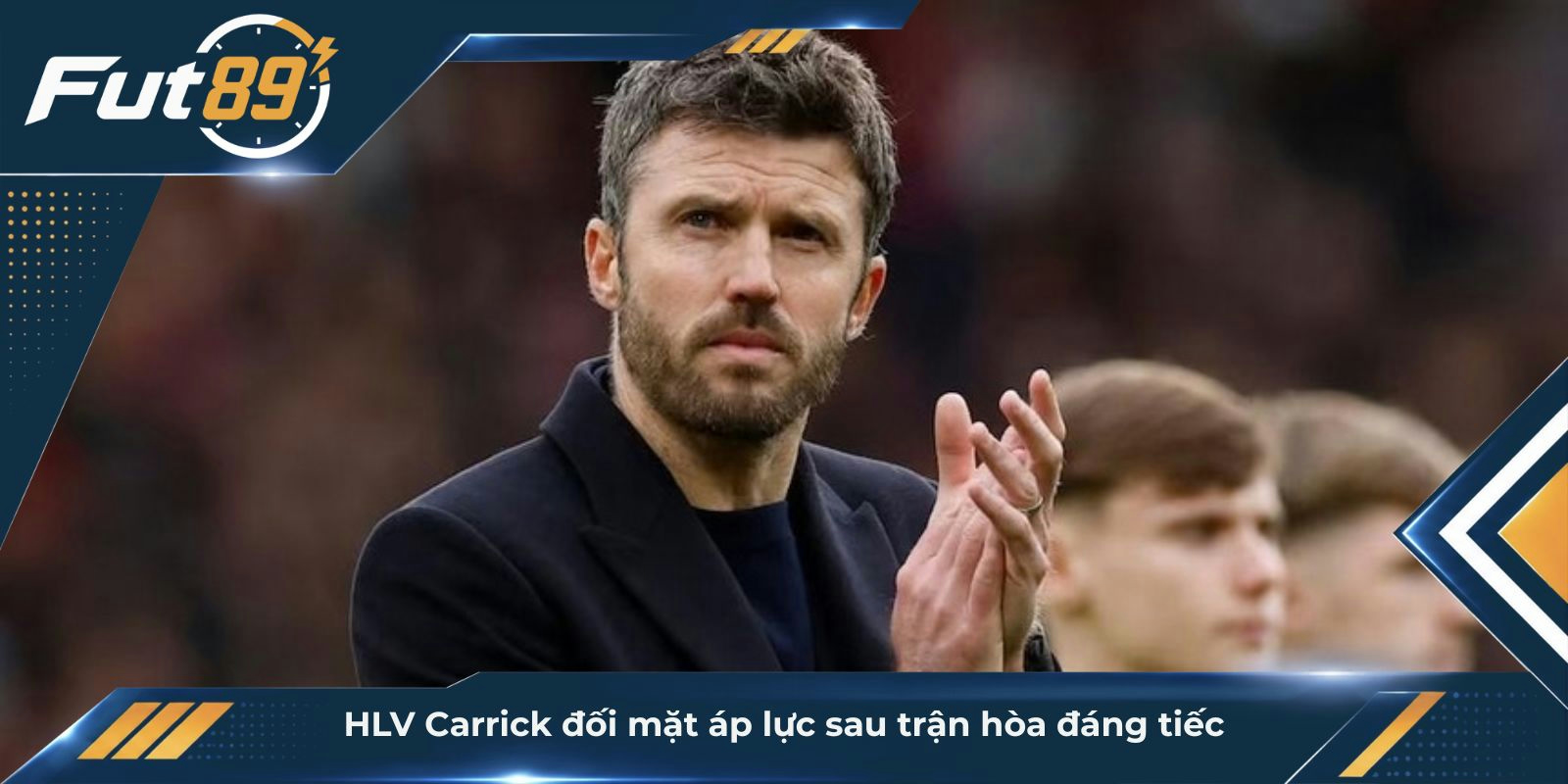 HLV Carrick đối mặt áp lực sau trận hòa đáng tiếc