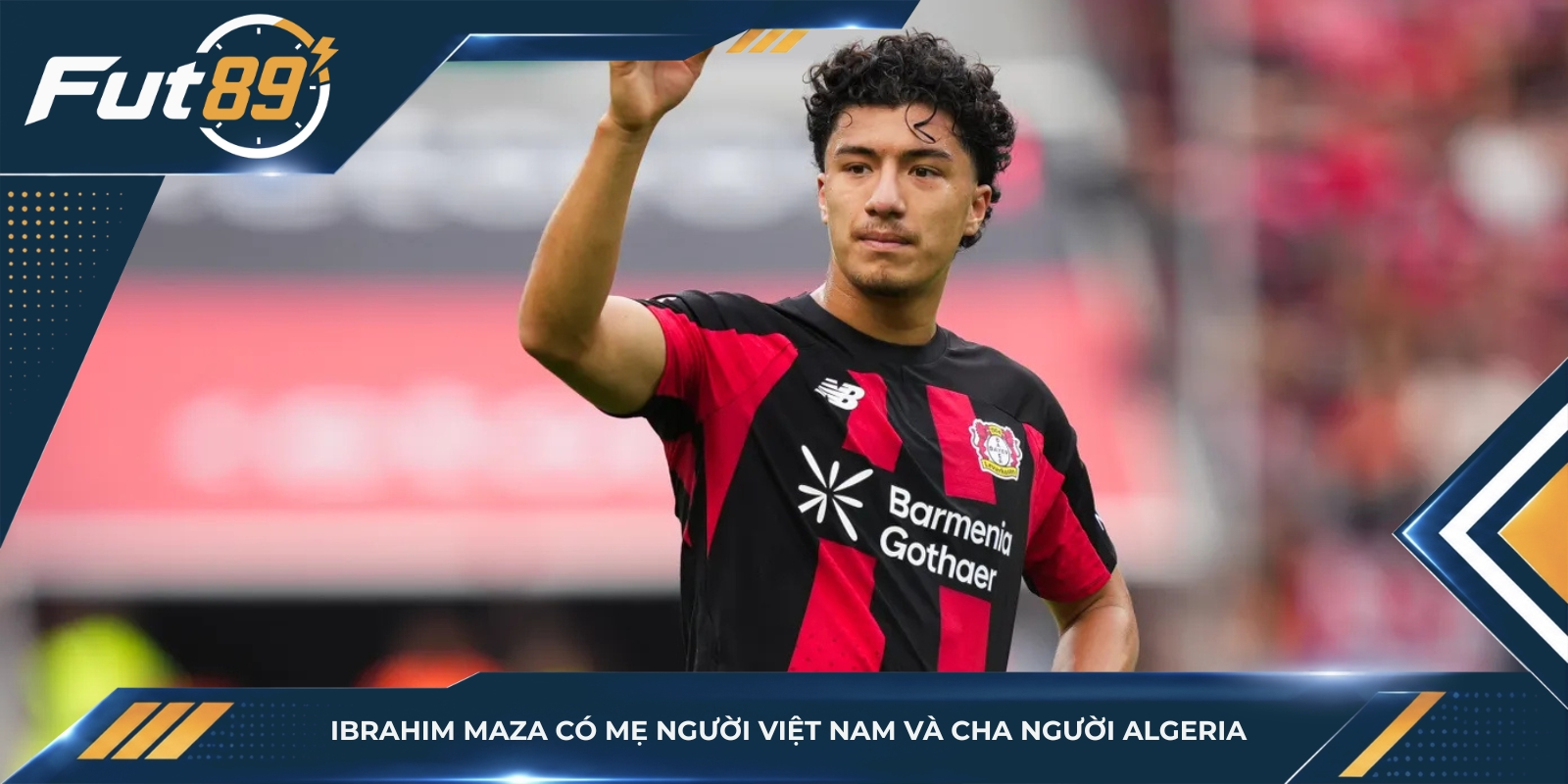 Ibrahim Maza có mẹ người Việt Nam và cha người Algeria