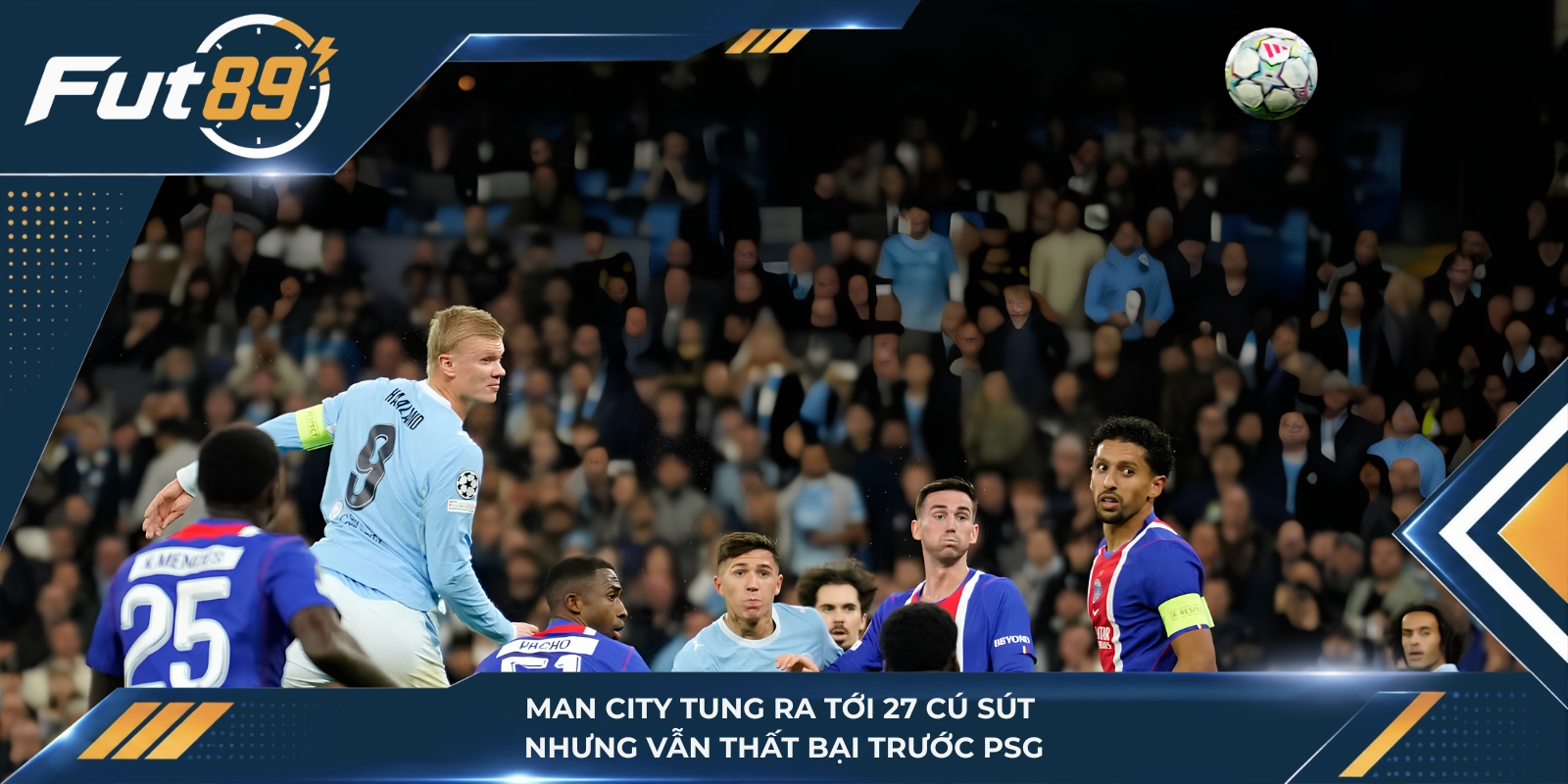 Man City tung ra tới 27 cú sút nhưng vẫn thất bại trước PSG