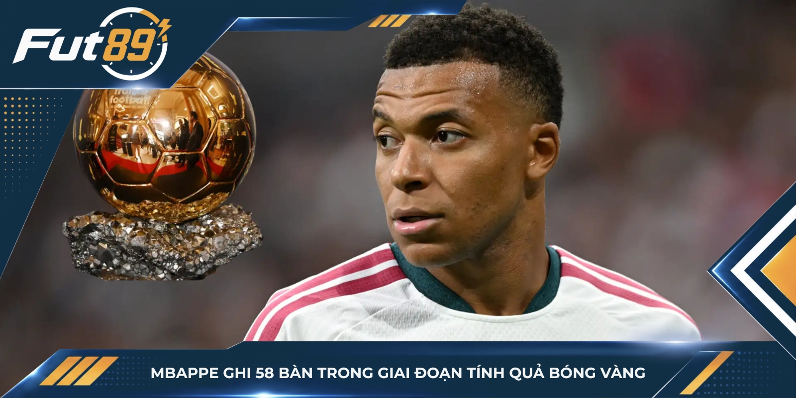 Mbappe ghi 58 bàn trong giai đoạn tính Quả bóng Vàng