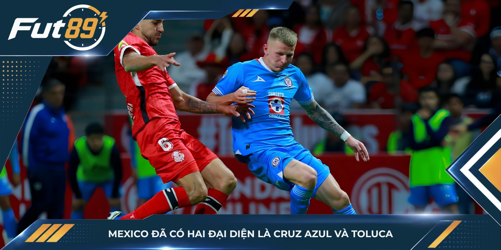 Mexico đã có hai đại diện là Cruz Azul và Toluca