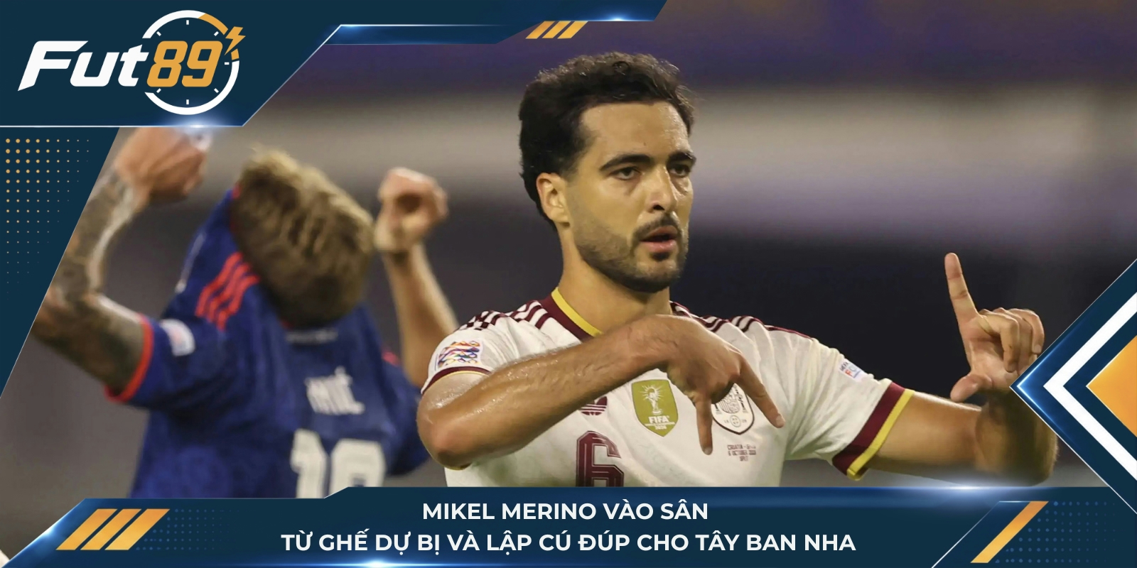 Mikel Merino vào sân từ ghế dự bị và lập cú đúp cho Tây Ban Nha