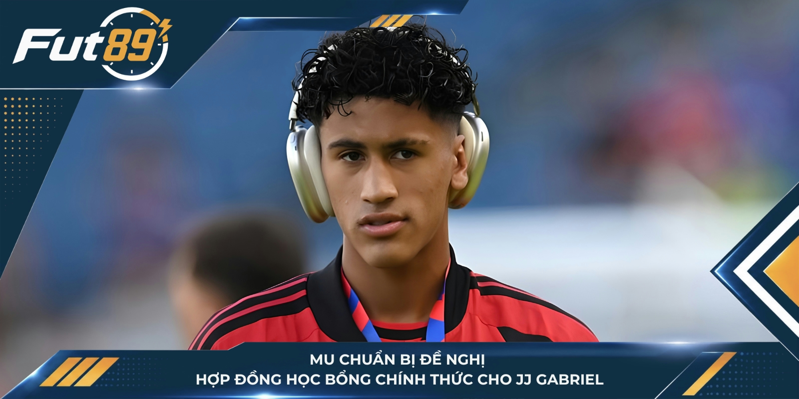 MU chuẩn bị đề nghị hợp đồng học bổng chính thức cho JJ Gabriel